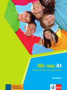 Wir neu A1Grundkurs Deutsch für junge Lernende. Arbeitsbuch
